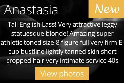 Anastasia. Tall English Lass! Very attractive leggy statuesque blonde! Amazing super athletic toned size-8 figure full very firm E-cup bustline lightly tanned skin short cropped hair very intimate service 40s