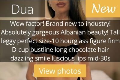 Dua. Wow factor! Brand new to industry! Absolutely gorgeous Albanian beauty! Tall leggy perfect size-10 hourglass figure firm D-cup bustline long chocolate hair dazzling smile luscious lips mid-30s