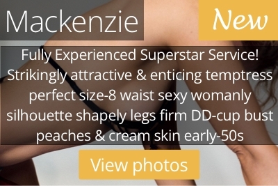Mackenzie. Fully Experienced Superstar Service!Strikingly attractive & enticing temptress perfect size-8 waist sexy womanly silhouette shapely legs firm DD-cup bust peaches & cream skin early-50s