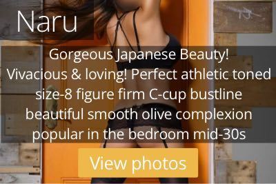 Naru. Gorgeous Japanese Beauty!  Vivacious & loving! Perfect athletic toned size-8 figure firm C-cup bustline  beautiful smooth olive complexion  popular in the bedroom mid-30s