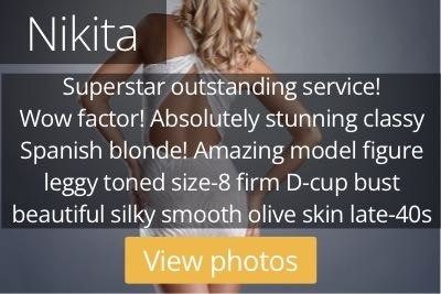Nikita. Superstar outstanding service!  Wow factor! Absolutely stunning classy Spanish blonde! Amazing model figure leggy toned size-8 firm D-cup bust beautiful silky smooth olive skin late-40s