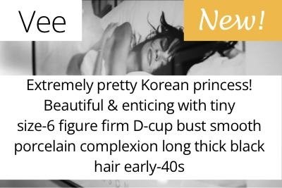 Vee. Extremely pretty Korean princess! Beautiful &amp; enticing with tiny  size-6 figure firm D-cup bust smooth porcelain complexion long thick black hair early-40s